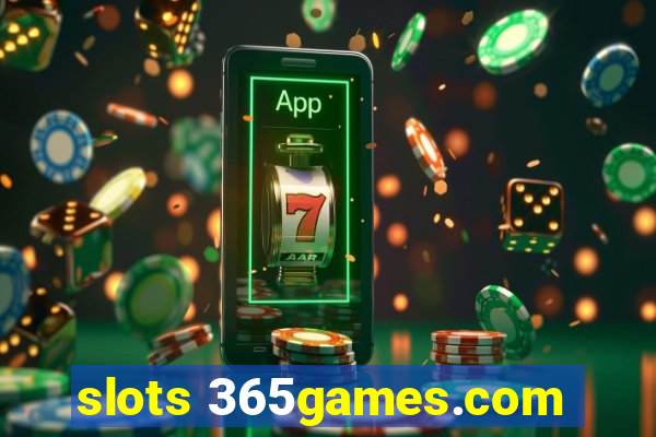 slots 365games.com